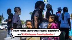 Unlock R2,500 Income Plus Free Water & Power: Exciting September 1 Scheme Launch for Families in These Provinces