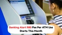 Brace for Impact: Banks to Implement R80 ATM Withdrawal Fees Starting August