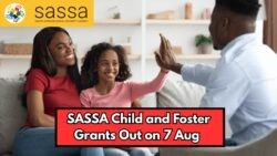 SASSA Child & Foster Grants – 7 Aug 2025: R560/R1,250 Released – Parents & Guardians, Don’t Miss This Window!